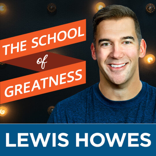Lewis howes school of greatness